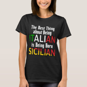 The Best Thing About Being Italian T-Shirt
