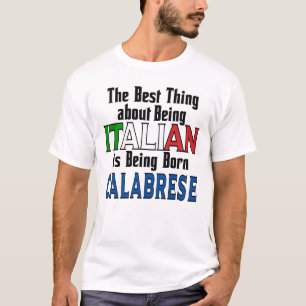 The Best Thing about being Italian T-Shirt