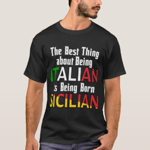 The Best Thing About Being Italian T-Shirt