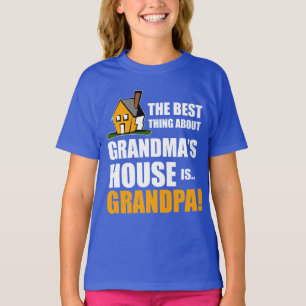 The Best Thing About Grandma's House is Grandpa T-Shirt