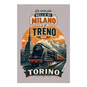 The Best Thing About Milan Is The Train To Turin Poster