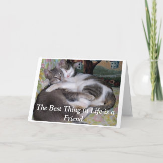 The Best Thing in Life is a Friend. Card