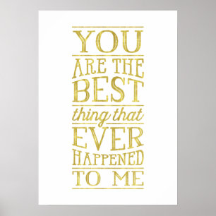 The Best Thing Romantic Gold Lettering Quote Poster