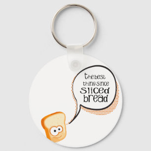 The Best Thing Since Sliced Bread Key Ring