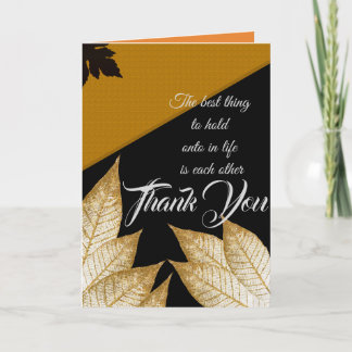 The best thing to hold onto in life is each other thank you card