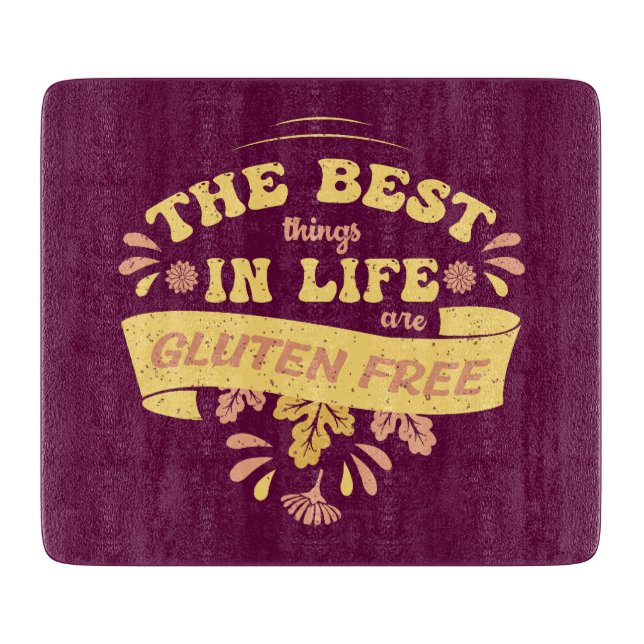 The Best Things In Life Are Gluten Free Fun Cutting Board (Front)