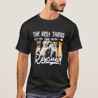 The Best Things In Life Are Rescued Dog Rescue Cat T-Shirt