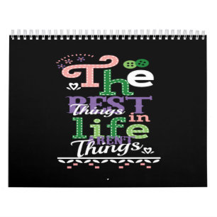 the best things in life aren't things calendar