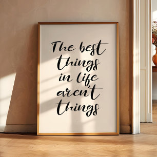 The best things in life aren't things poster