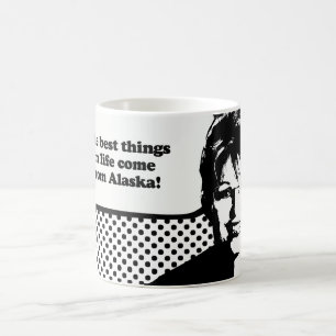 The best things in life come from Alaska Coffee Mug