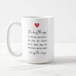 The Best Things in Life   Heartfelt Festive  Coffee Mug