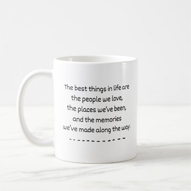"The Best Things In Life" Quote Mug (Left)