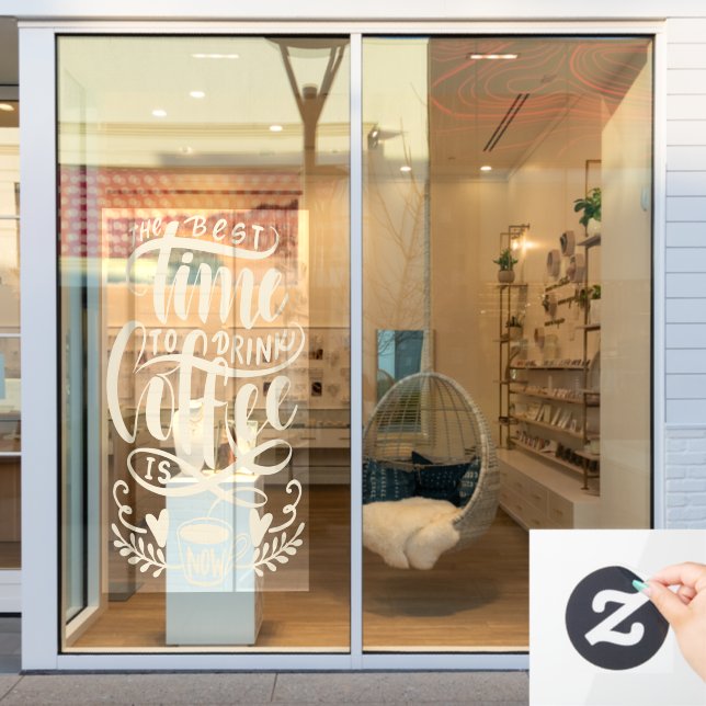 The best time to drink coffee, rustic coffee shop  window cling (Store Window)