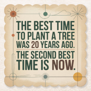 The Best Time To Plant A Tree Was 20 Years Ago Paper Coaster
