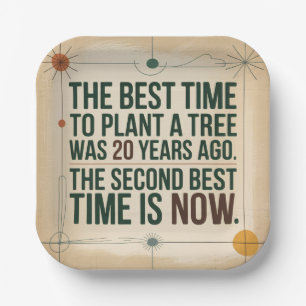 The Best Time To Plant A Tree Was 20 Years Ago Paper Plate