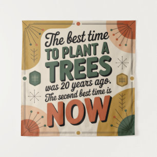 The Best Time To Plant A Tree Was 20 Years Ago Tapestry