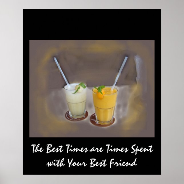 The Best Times are Times with Your Best Friend Poster (Front)