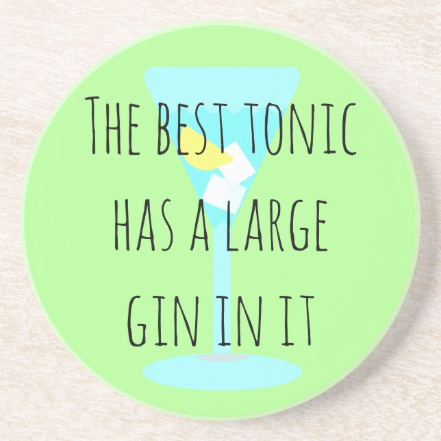 The best tonic has a large gin in it coaster (Front)