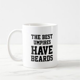 The Best Umpires Have Beards Coffee Mug