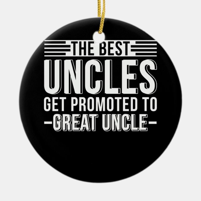 The Best Uncles Get Promoted To Great Uncle Ceramic Tree Decoration (Front)