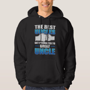 The Best Uncles Get Promoted to great Uncle Family Hoodie