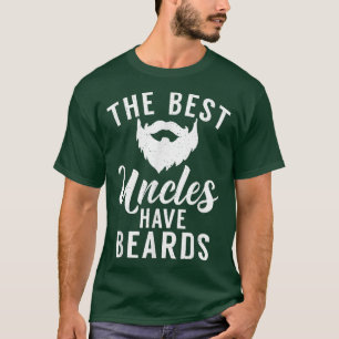 The best Uncles have Beards Family Brother Uncle T-Shirt