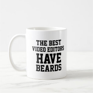 The Best Video editors Have Beards Coffee Mug
