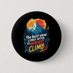 The Best View Comes After The Hardest Climb 6 Cm Round Badge