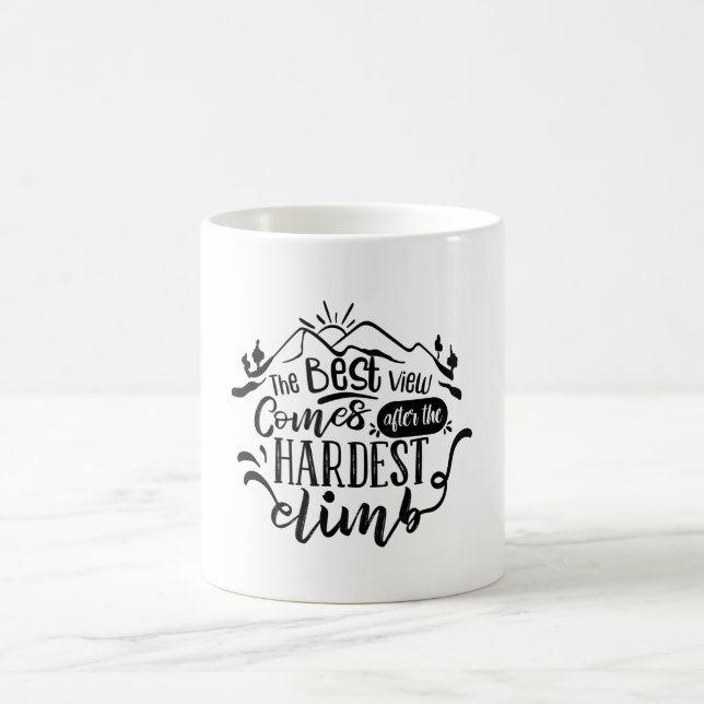 The Best View Comes After The Hardest Climb Coffee Mug (Center)