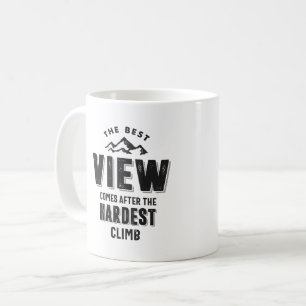 The Best View Comes After The Hardest Climb Coffee Mug
