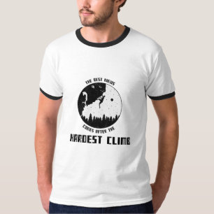 The Best View Comes after the Hardest Climb Hiking T-Shirt
