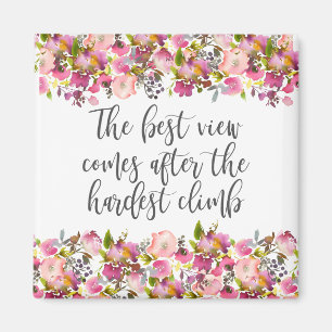 The best view comes after the hardest climb magnet