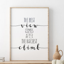 The Best View Comes After The Hardest Climb,