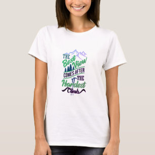 The Best View Comes After The Hardest Climb T-Shirt