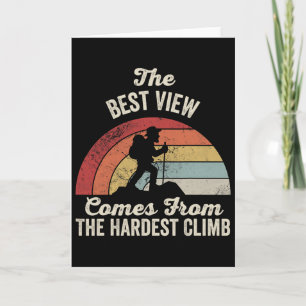 The Best View Comes From The Hardest Climb  Card