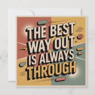 The Best Way Out Is Always Through Invitation