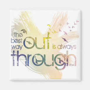 The best way out is always through magnet