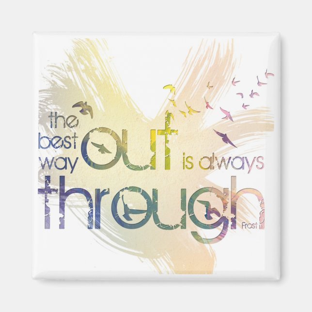 The best way out is always through magnet (Front)