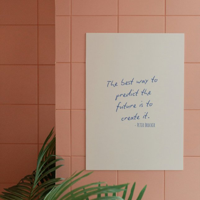 The best way to predict the future... Positive Poster (Creator Uploaded)