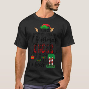 The Best Way To Spread Christmas Cheer Funny Party T-Shirt