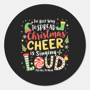 The Best Way To Spread Christmas Cheer Is Singing Classic Round Sticker