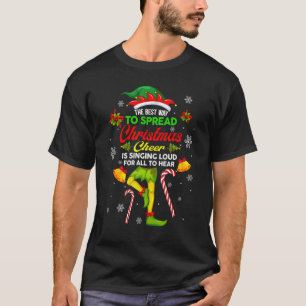 The Best Way To Spread Christmas Cheer Is Singing  T-Shirt