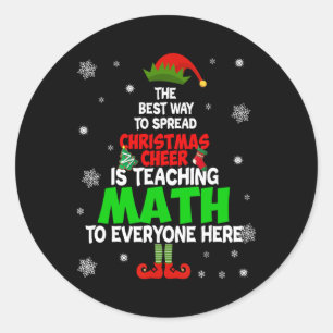The Best Way To Spread Christmas Cheer Is Teaching Classic Round Sticker