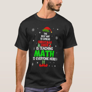 The Best Way To Spread Christmas Cheer Is Teaching T-Shirt