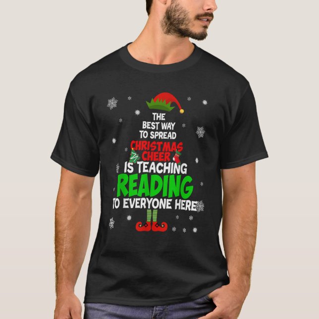The Best Way To Spread Christmas Cheer Is Teaching T-Shirt (Front)