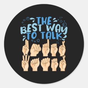 The Best Way to talk Underwater ASL American Sign Classic Round Sticker