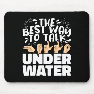 The Best Way To Talk Underwater Asl American Sign  Mouse Mat