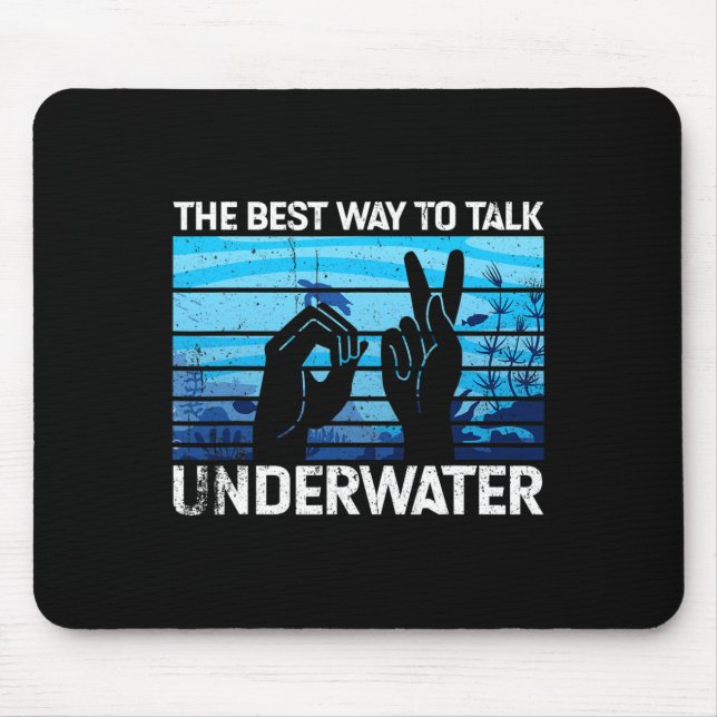 The best way to talk underwater is American Sign L Mouse Mat (Front)