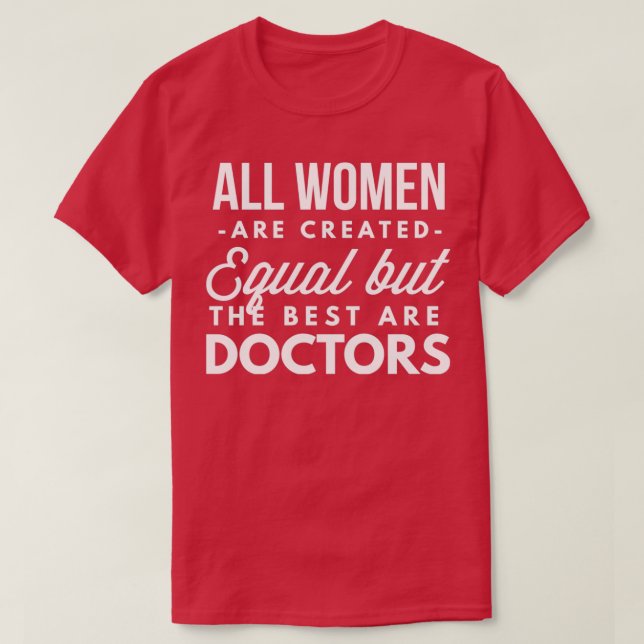 The best women are Doctors T-Shirt (Design Front)