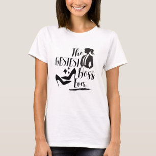 The Bestest Lady Boss  T-Shirt